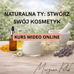 Naturalna Ty. Stwórz swój kosmetyk